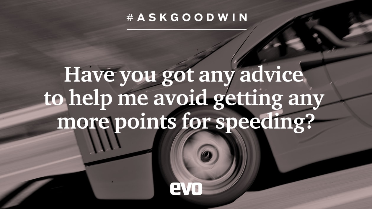 Ask Goodwin Can you help me avoid more speeding points? evo